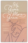 He Gives More Grace -  30 Reflections for the Ups and Downs of Motherhood Through the Years